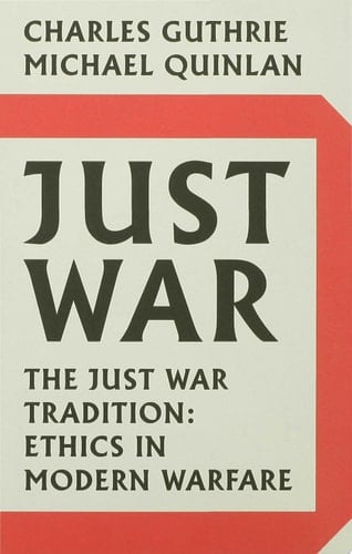 Just War The Just War Tradition: Ethics in Modern Warfare