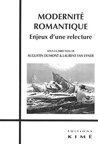 Modernité romantique enjeux d'une relecture