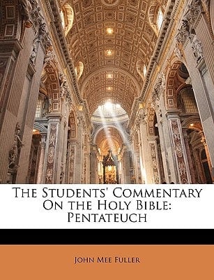 The Students' Commentary On the Holy Bible: Pentateuch (German Edition)