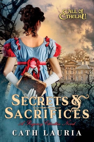 Secrets & Sacrifices A Regency Cthulhu Novel