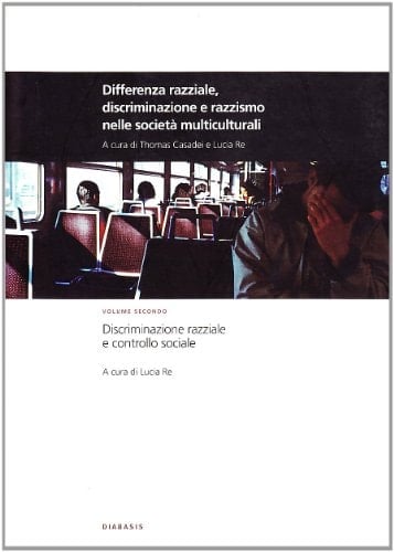 Differenza razziale, discriminazione e razzismo nelle società multiculturali: Discriminizaione razziale e controllo sociale