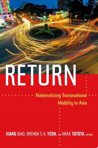 Return Nationalizing Transnational Mobility in Asia
