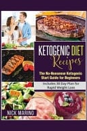Ketogenic Diet Recipes The No-Nonsense Ketogenic Start Guide for Beginners - Includes 151 Recipes for Rapid Weight Loss