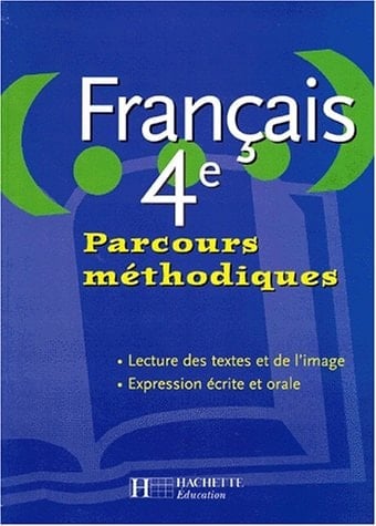 Français, 4e Parcours méthodiques...