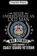 Composition Notebook Never Underestimate An Old Man Coast Guard Veteran Journal/Notebook Blank Lined Ruled 6x9 100 Pages