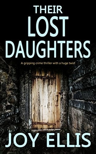 THEIR LOST DAUGHTERS a gripping crime thriller with a huge twist (JACKMAN & EVANS Book 2)