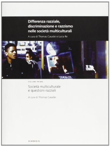 Differenza razziale, discriminazione e razzismo nelle società multiculturali: Società multiculturale e questioni razziali