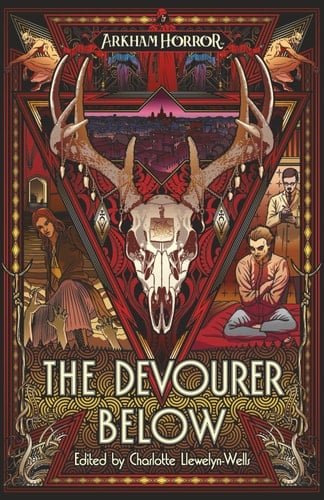 The Devourer Below: An Arkham Horror Anthology