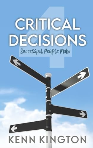 Four Critical Decisions: Successful People Make