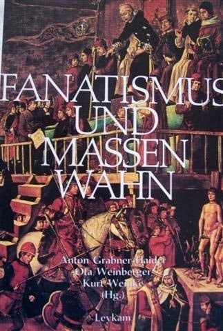 Fanatismus und Massenwahn: Quellen der Verfolgung von Ketzern, Hexen, Juden und Aussenseitern (German Edition)