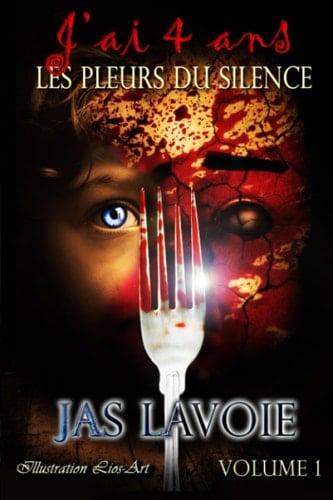 J'ai 4 ans: Les pleurs du silence. Volume 1 (French Edition)