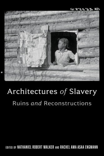 Architectures of Slavery