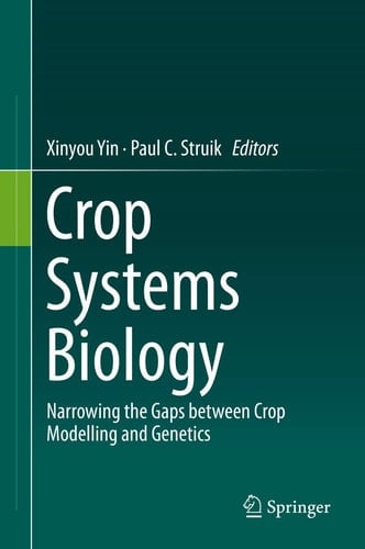 Crop Systems Biology Narrowing the gaps between crop modelling and genetics
