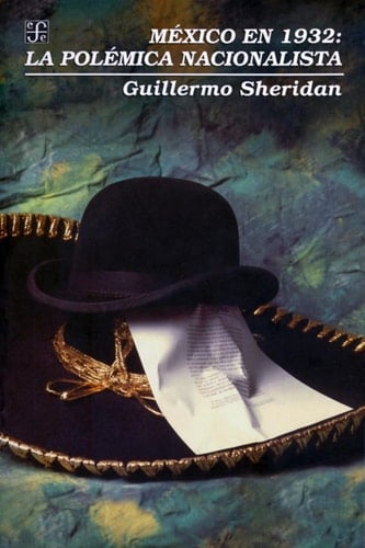 México en 1932 La polémica nacionalista