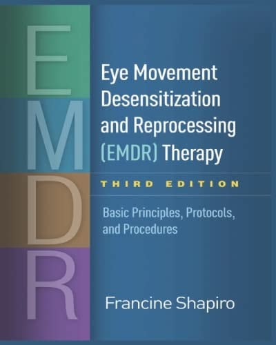 Eye Movement Desensitization and Reprocessing (EMDR) Therapy - 2017, Third Edition - Paperback