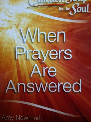 Chicken Soup for the Soul When Prayers are Answered