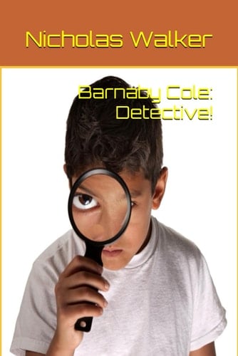 Barnaby Cole: Detective!