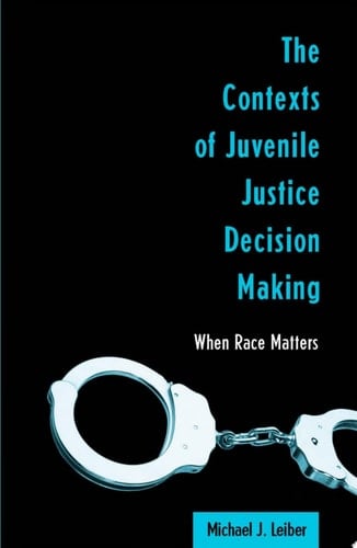 The Contexts of Juvenile Justice Decision Making