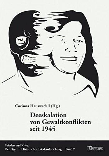 Deeskalation von Gewaltkonflikten seit 1945