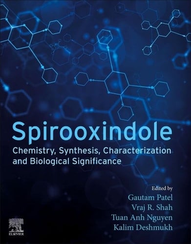 Spirooxindole Chemistry, Synthesis, Characterization and Biological Significance