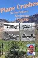 Plane Crashes in the Galiuro Mountains Aircraft Disasters 1936-1950