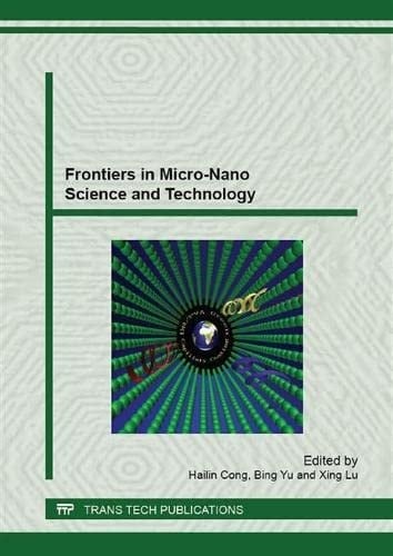 Frontiers in Micro-nano Science and Technology Selected, Peer Reviewed Papers from the 12th China International Nanoscience and Technology Symposium, Chengdu (2013) and the Nano-Products Exposition, Sponsored by Chinese Society of Micro-Nano Technology, and IEEE Nanotechnology Council, (CINSTS 2013), October 27-31, 2013, Chengdu, China