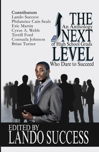 The Next Level: An anthology of high school grads who dare to succeed