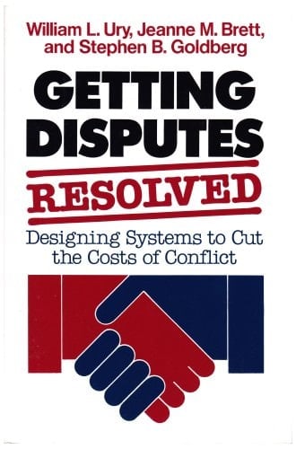 Getting Disputes Resolved: Designing Systems to Cut the Costs of Conflict (Jossey-bass Management Series)