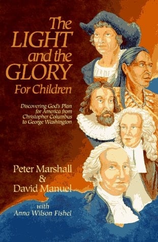 Light and the Glory for Children, The Discovering God's Plan for America from Christopher Columbus to George Washington