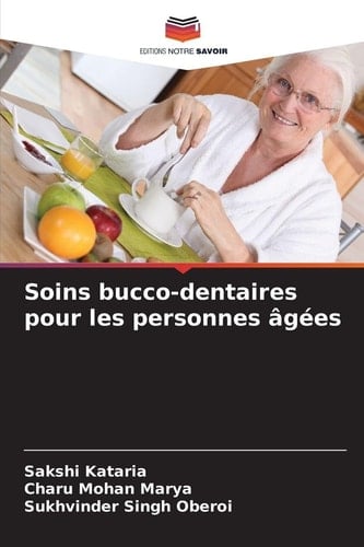 Soins bucco-dentaires pour les personnes âgées (French Edition)