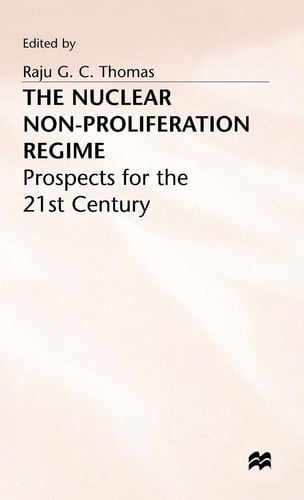 The Nuclear Non-Proliferation Regime Prospects for the 21st Century
