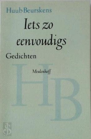 Iets zo eenvoudigs: Gedichten (Dutch Edition)