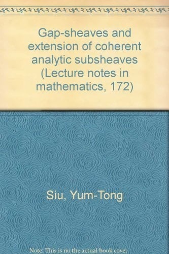 Gap-sheaves and extension of coherent analytic subsheaves (Lecture notes in mathematics, 172)
