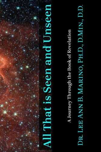 All That Is Seen And Unseen A Journey Through The Book Of Revelation