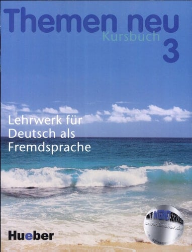 Themen neu 3 Lehrwerk für Deutsch als Fremdsprache : Kursbuch