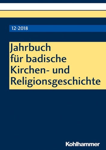 Jahrbuch Fur Badische Kirchen- Und Religionsgeschichte Band 12 (2018)