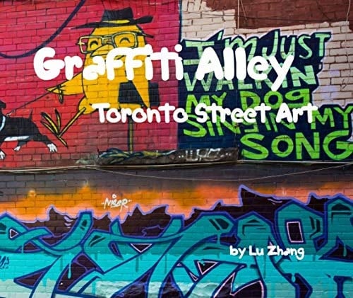 Graffiti Alley: Toronto Street Art