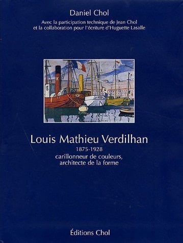 Louis Mathieu Verdilhan, 1875-1928 carillonneur de couleurs, architecte de la forme