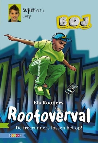 Roofoverval: de freerunners lossen het op! (B.O.J.) (Dutch Edition)