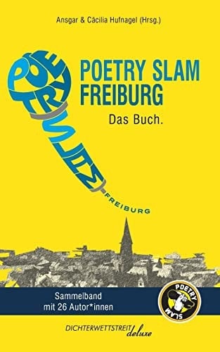 Poetry Slam Freiburg Das Buch.