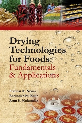 Drying Technologies For Foods Fundamentals And Applications