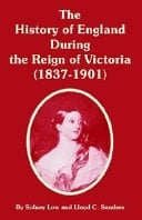 The History of England During the Reign of Victoria (1837-1901)