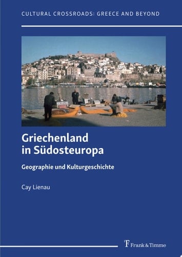 Griechenland in Südosteuropa – Geographie und Kulturgeschichte Zusammengestellt, überarbeitet und herausgegeben von Thede Kahl