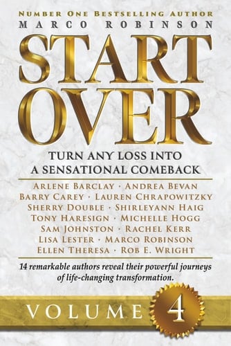 START OVER: Turn Any Loss into a Sensational Comeback, Volume 4 (Start Over Series)