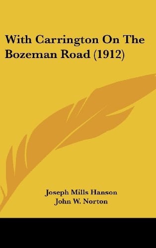 With Carrington On The Bozeman Road (1912)