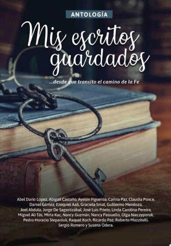 Antología 4: Mis escritos guardados ...desde que transito el camino de la Fe