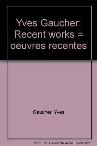 Yves Gaucher Recent Work