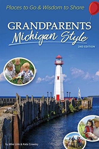 Grandparents Michigan Style Places to Go and Wisdom to Share
