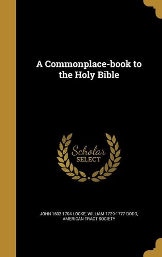 A Commonplace-Book to the Holy Bible