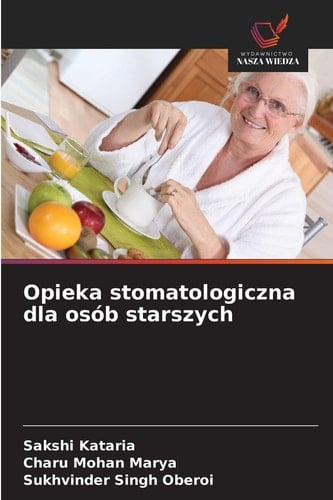 Opieka stomatologiczna dla osób starszych (Polish Edition)